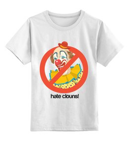 Заказать детскую футболку в Москве. Детская футболка классическая унисекс Ненавижу клоунов! от Юлия - готовые дизайны и нанесение принтов.