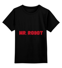 Заказать детскую футболку в Москве. Детская футболка классическая унисекс MR. ROBOT от cherdantcev - готовые дизайны и нанесение принтов.