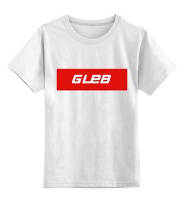Заказать детскую футболку в Москве. Детская футболка классическая унисекс  Имя Gleb  от THE_NISE  - готовые дизайны и нанесение принтов.