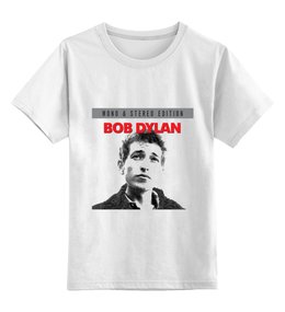 Заказать детскую футболку в Москве. Детская футболка классическая унисекс Bob Dylan от Fedor - готовые дизайны и нанесение принтов.