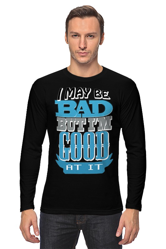 Printio Лонгслив I may be bad ls