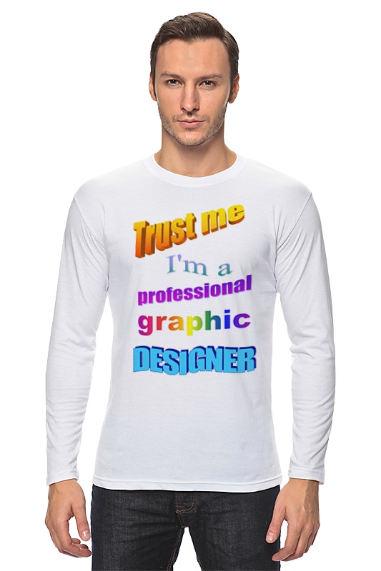 printio футболка классическая trust me i m a professional graphic designer Printio Лонгслив Trust me, i'm a professional graphic designer
