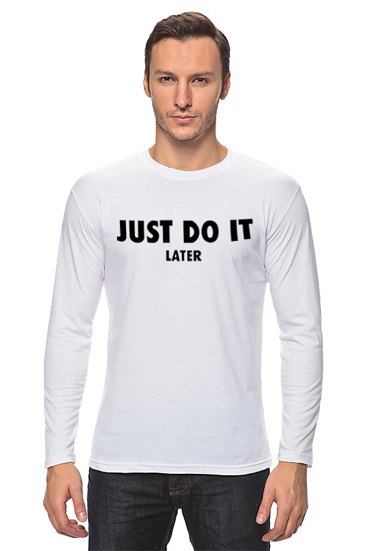 Printio Лонгслив Just do it... later printio футболка классическая just do it later