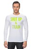 Заказать лонгслив в Москве. Лонгслив Shut Up & Train – Заткнись и тренируйся (2) от БОЕВОЕ САМБО - готовые дизайны и нанесение принтов.