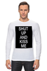 Заказать лонгслив в Москве. Лонгслив Shut up and kiss me от Polilog - готовые дизайны и нанесение принтов.