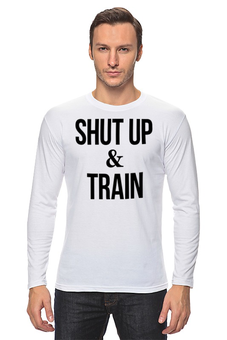 Заказать лонгслив в Москве. Лонгслив Shut Up & Train – Заткнись и тренируйся от БОЕВОЕ САМБО - готовые дизайны и нанесение принтов.