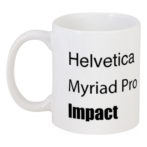 Заказать кружку в Москве. Кружка Helvetica, Myriad, Impact от Juriy Zaytsev - готовые дизайны и нанесение принтов.