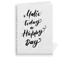 Заказать тетрадь в Москве. Тетрадь на пружине Леттеринг надпись - Make Today a Happy Day от Pollys Artist - готовые дизайны и нанесение принтов.