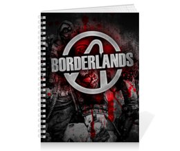 Заказать тетрадь в Москве. Тетрадь на пружине Borderlands  от geekbox - готовые дизайны и нанесение принтов.