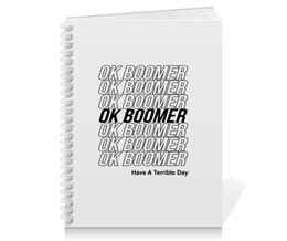 Заказать тетрадь в Москве. Тетрадь на пружине Ok Boomer от DESIGNER   - готовые дизайны и нанесение принтов.