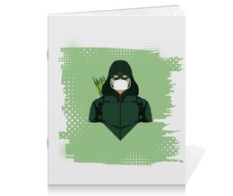 Заказать тетрадь в Москве. Тетрадь на скрепке Зеленая стрела (Коллекция: Герои носят маски) от GeekFox  - готовые дизайны и нанесение принтов.
