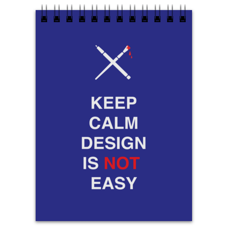 Printio Блокнот Keep calm design is not easy.