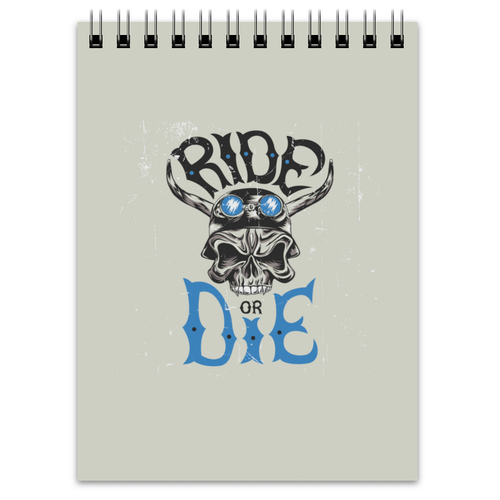 Заказать блокнот в Москве. Блокнот Ride die от THE_NISE  - готовые дизайны и нанесение принтов.