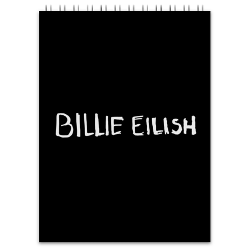 Заказать блокнот в Москве. Блокнот Billie Eilish от DESIGNER   - готовые дизайны и нанесение принтов.