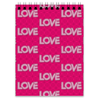 Заказать блокнот в Москве. Блокнот LOVE LOVE от Jimmy Flash - готовые дизайны и нанесение принтов.