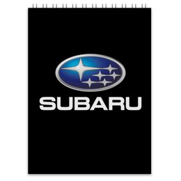 Заказать блокнот в Москве. Блокнот SUBARU от DESIGNER   - готовые дизайны и нанесение принтов.