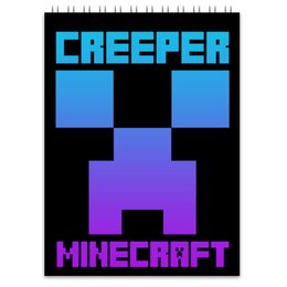 Заказать блокнот в Москве. Блокнот MINECRAFT CREEPER от weeert - готовые дизайны и нанесение принтов.