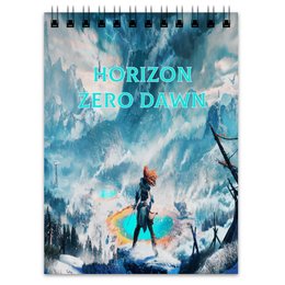 Заказать блокнот в Москве. Блокнот Horizon Zero Dawn от THE_NISE  - готовые дизайны и нанесение принтов.