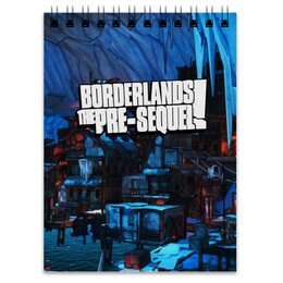 Заказать блокнот в Москве. Блокнот Borderlands 2 от THE_NISE  - готовые дизайны и нанесение принтов.
