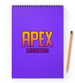 Заказать блокнот в Москве. Блокнот на пружине А4 Apex Legends от THE_NISE  - готовые дизайны и нанесение принтов.