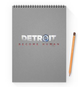 Заказать блокнот в Москве. Блокнот на пружине А4 Detroit Become Human от THE_NISE  - готовые дизайны и нанесение принтов.