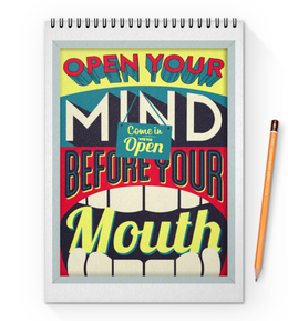 Заказать блокнот в Москве. Блокнот на пружине А4 Open your mind before your mouth от zen4@bk.ru - готовые дизайны и нанесение принтов.