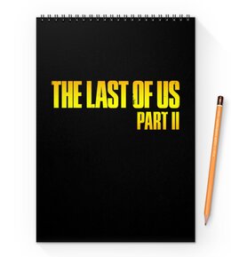 Заказать блокнот в Москве. Блокнот на пружине А4 The Last of Us от THE_NISE  - готовые дизайны и нанесение принтов.