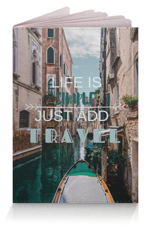 Printio Обложка для паспорта Life is simple, just add travel