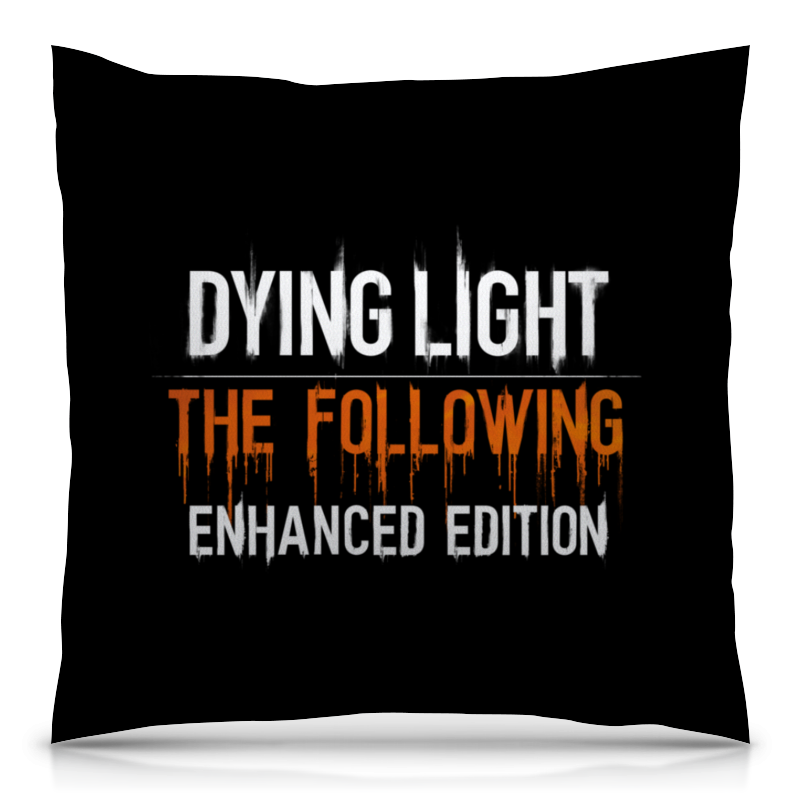 Printio Подушка 40x40 см с полной запечаткой Dying light