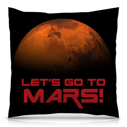 Заказать подушку в Москве. Подушка 40x40 см с полной запечаткой Let's go to Mars! от The Spaceway  - готовые дизайны и нанесение принтов.