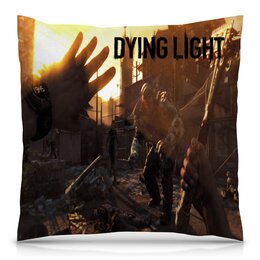 Заказать подушку в Москве. Подушка 40x40 см с полной запечаткой Dying Light от THE_NISE  - готовые дизайны и нанесение принтов.