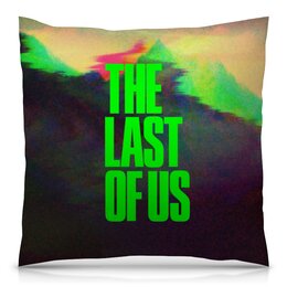 Заказать подушку в Москве. Подушка 40x40 см с полной запечаткой The Last of Us от THE_NISE  - готовые дизайны и нанесение принтов.