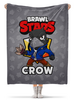 Заказать плед в Москве. Плед флисовый 130x170 см BRAWL STARS CROW от geekbox - готовые дизайны и нанесение принтов.