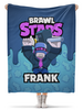 Заказать плед в Москве. Плед флисовый 130x170 см BRAWL STARS FRANK от geekbox - готовые дизайны и нанесение принтов.