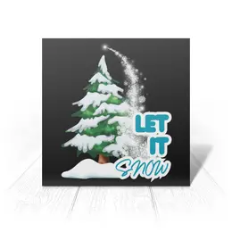 Заказать открытку в Москве. Открытка 15x15 см Let it snow от Cafe Deco  - готовые дизайны и нанесение принтов.