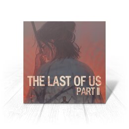 Заказать открытку в Москве. Открытка 15x15 см The last of us 2 от GeekFox  - готовые дизайны и нанесение принтов.