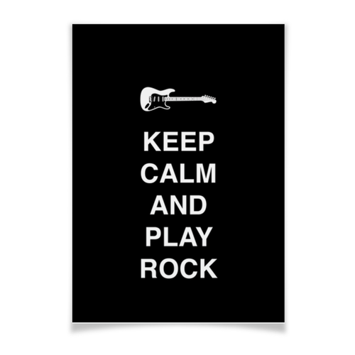 Заказать плакат в Москве. Плакат A3(29.7x42) Keep calm and play rock от zen4@bk.ru - готовые дизайны и нанесение принтов.