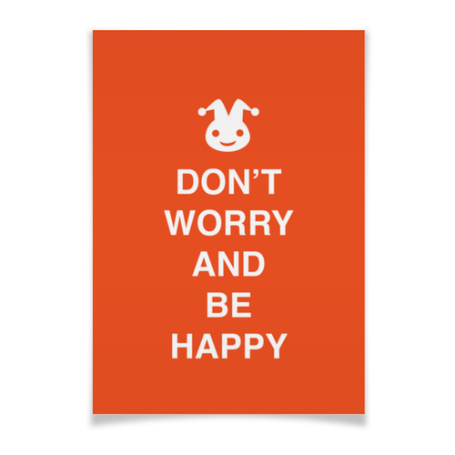 Заказать плакат в Москве. Плакат A3(29.7x42) Don't worry and be happy от zen4@bk.ru - готовые дизайны и нанесение принтов.