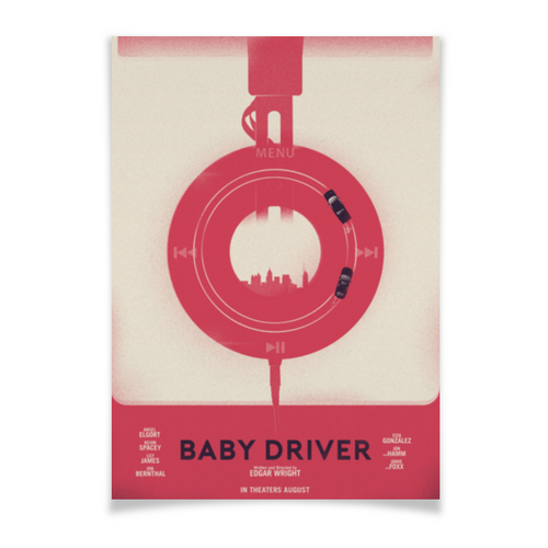 Заказать плакат в Москве. Плакат A3(29.7x42) Малыш на драйве / Baby Driver от kino.printio.ru - готовые дизайны и нанесение принтов.