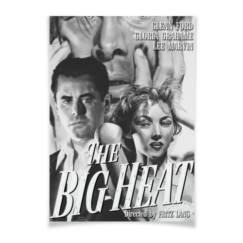 Заказать плакат в Москве. Плакат A3(29.7x42) Сильная жара / The Big Heat от kino.printio.ru - готовые дизайны и нанесение принтов.