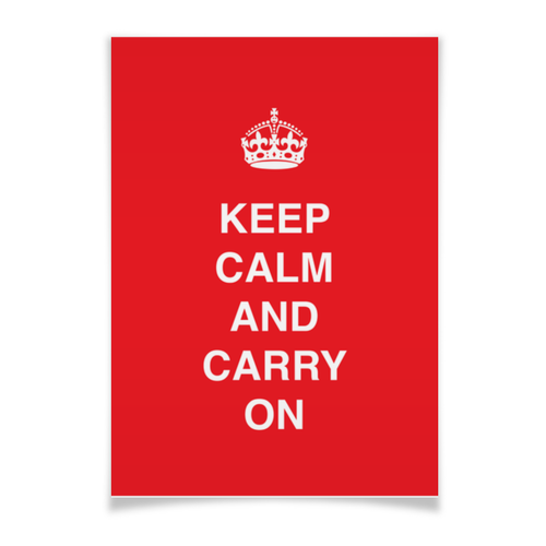 Заказать плакат в Москве. Плакат A3(29.7x42) Keep calm and carry on от zen4@bk.ru - готовые дизайны и нанесение принтов.