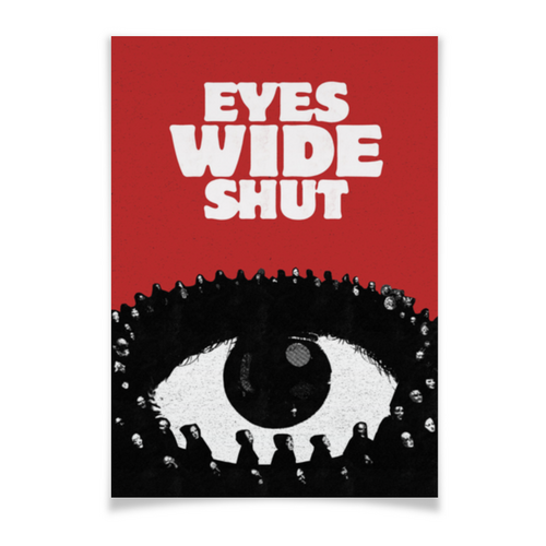 Заказать плакат в Москве. Плакат A3(29.7x42) С широко закрытыми глазами / Eyes Wide Shut от kino.printio.ru - готовые дизайны и нанесение принтов.