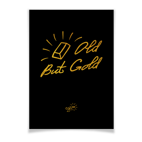 Заказать плакат в Москве. Плакат A3(29.7x42) Old But Gold - Ego Sun от kamal-creations - готовые дизайны и нанесение принтов.