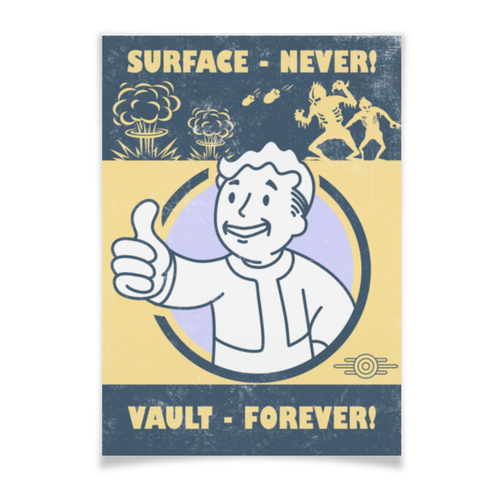 Заказать плакат в Москве. Плакат A3(29.7x42) Fallout. Vault - forever! от geekbox - готовые дизайны и нанесение принтов.