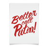 Заказать плакат в Москве. Плакат A3(29.7x42) Better call Putin! от gopotol - готовые дизайны и нанесение принтов.