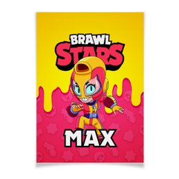 Заказать плакат в Москве. Плакат A3(29.7x42) BRAWL STARS MAX от geekbox - готовые дизайны и нанесение принтов.