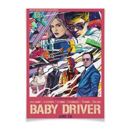 Заказать плакат в Москве. Плакат A3(29.7x42) Малыш на драйве / Baby Driver от kino.printio.ru - готовые дизайны и нанесение принтов.