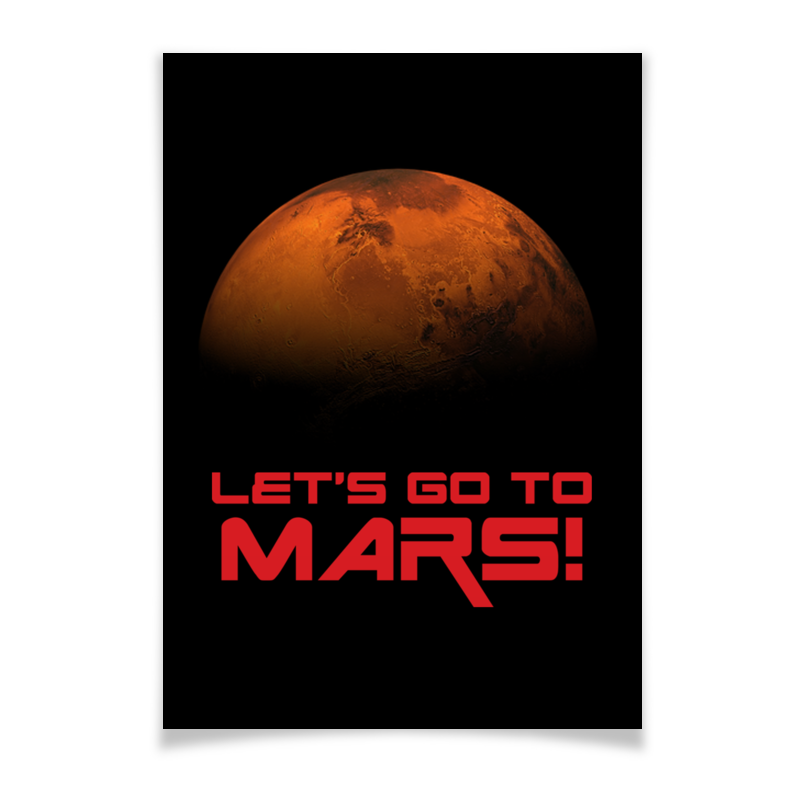 Printio Плакат A2(42×59) Let's go to mars!