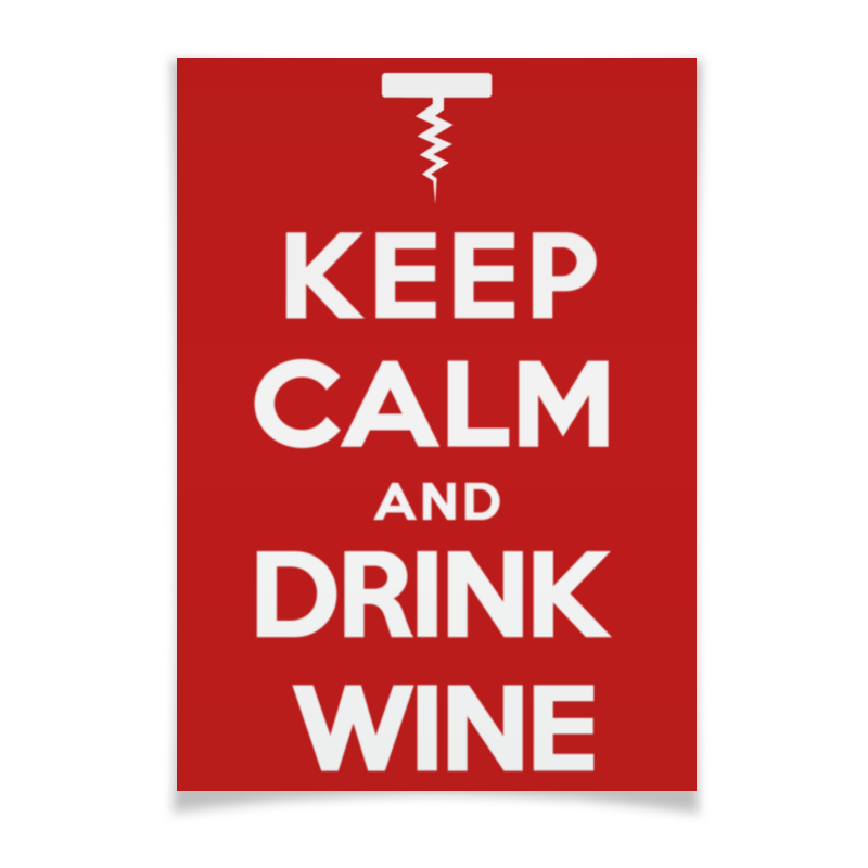 Printio Плакат A2(42×59) «keep calm...» (remake) printio футболка wearcraft premium to keep calm just drink wine
