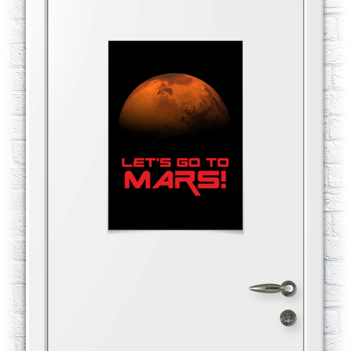 Заказать плакат в Москве. Плакат A2(42x59) Let's go to Mars! от The Spaceway  - готовые дизайны и нанесение принтов.